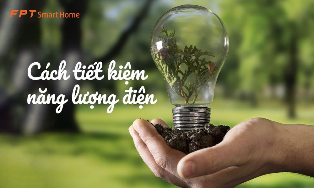 10 Mẹo tiết kiệm điện mùa nắng nóng bạn nên biết
