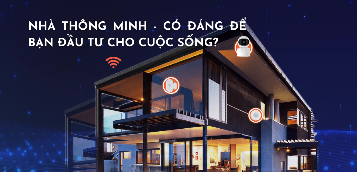 Ngôi nhà thông minh - Có đáng để bạn đầu tư cho cuộc sống