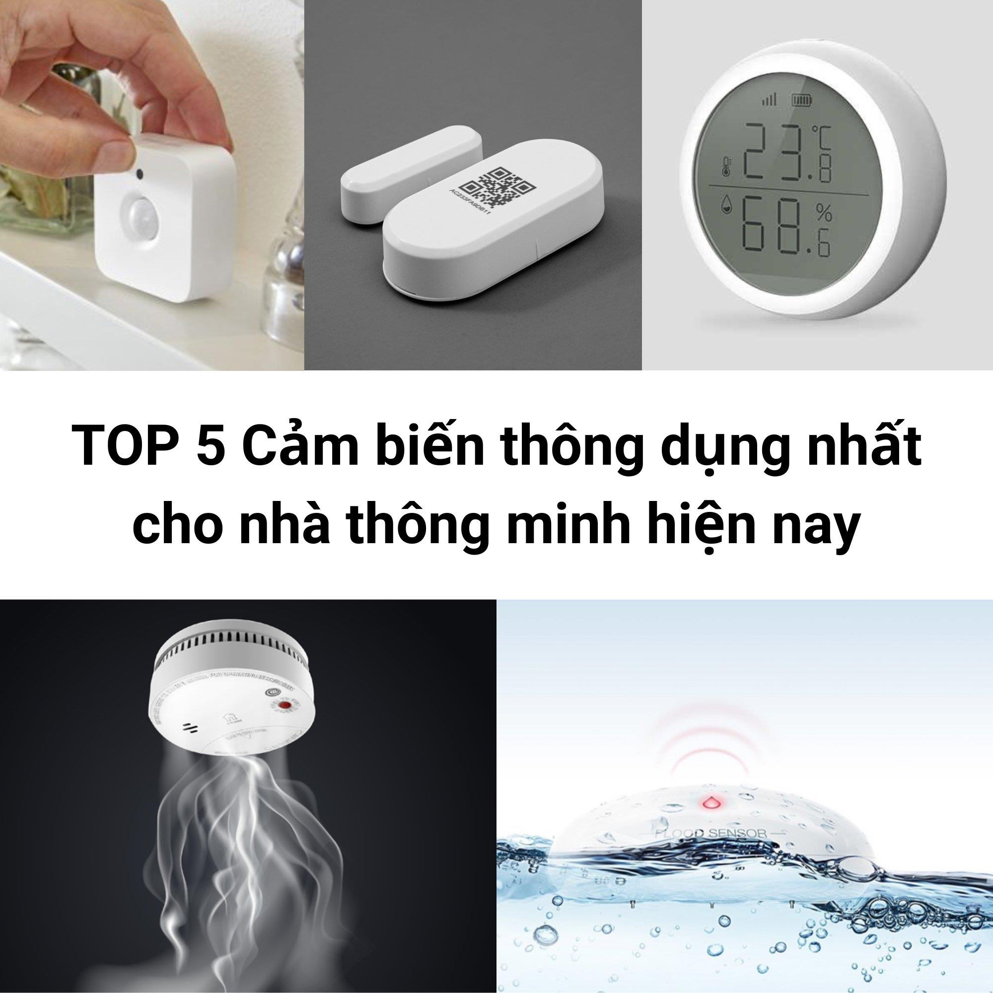 Top 5 cảm biến thông dụng nhất cho nhà thông minh hiện nay
